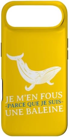 JE m'en Fous Parce Que Je Suis Une Baleine Drôle Provocation Case