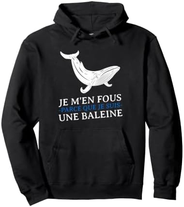 JE m'en Fous Parce Que Je Suis Une Baleine Drôle Provocation Pullover Hoodie — Black