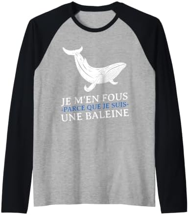 JE m'en Fous Parce Que Je Suis Une Baleine Drôle Provocation Raglan — Black
