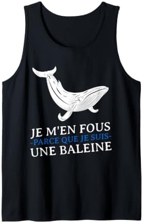 JE m'en Fous Parce Que Je Suis Une Baleine Drôle Provocation Tank Top — Black